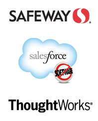 Safeway, Salesforce.com, ThoughtWorks