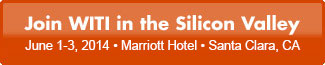 Join WITI in the Silicon Valley - June 1-3, 2014 at the Marriott Hotel in Santa Clara, CA