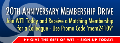 20th Anniversary Membership Drive: Join WITI Today and Receive a Matching Membership for a Colleague - Use Promo Code 'mem24109' - Sign Up Now!