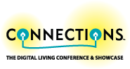 CONNECTIONS: The Digital Living Conference & Showcase