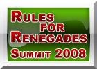 Rules for Renegades Summit 2008