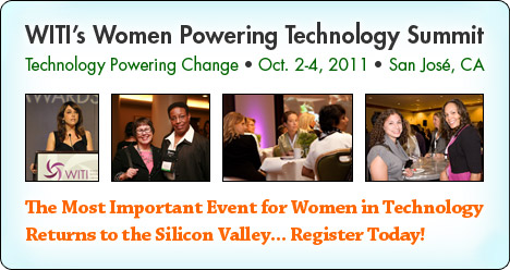 WITI's 2011 Women and Technology Summit - Early Bird pricing extended until September 16th... Register Now!