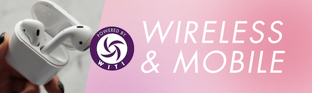 Wireless & Mobile